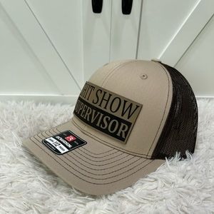 Sh*t show supervisor. Trucker Richardson 112 hat.